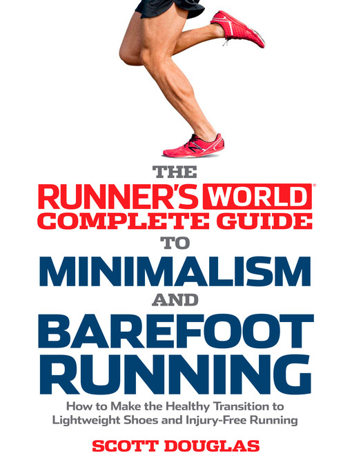 Title details for Runner's World Complete Guide to Minimalism and Barefoot Running by Scott Douglas - Available